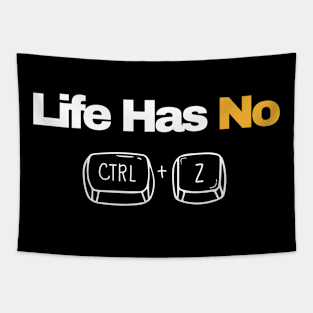 life has no ctrl+z Tapestry