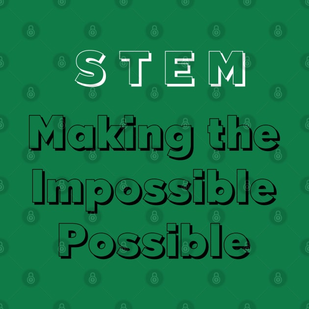 STEM: Making the Impossible Possible by STEMelanated