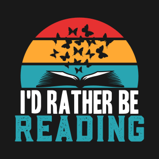 i'd Rather Be Reading T-Shirt