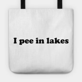I pee in lakes T-shirt Funny Spring Break Summer Hilarious Tee Shirt Gift For Summe Tote