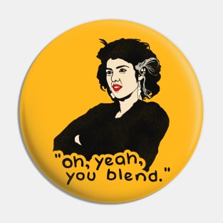 "Oh, Yeah, You Blend." My Cousin Vinny Quote Pin