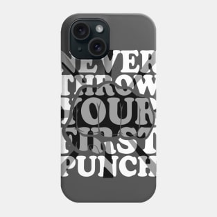 Awesome Design - Never Throw First Punch - Typography Phone Case