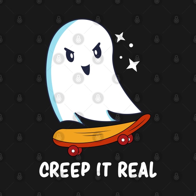 Creep It Real Kawaii Funny Ghost Spooky Cute by Graphic Monster