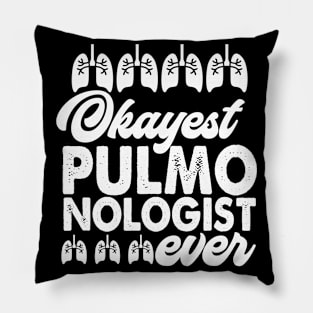 Okayest Pulmonologist Ever Pillow