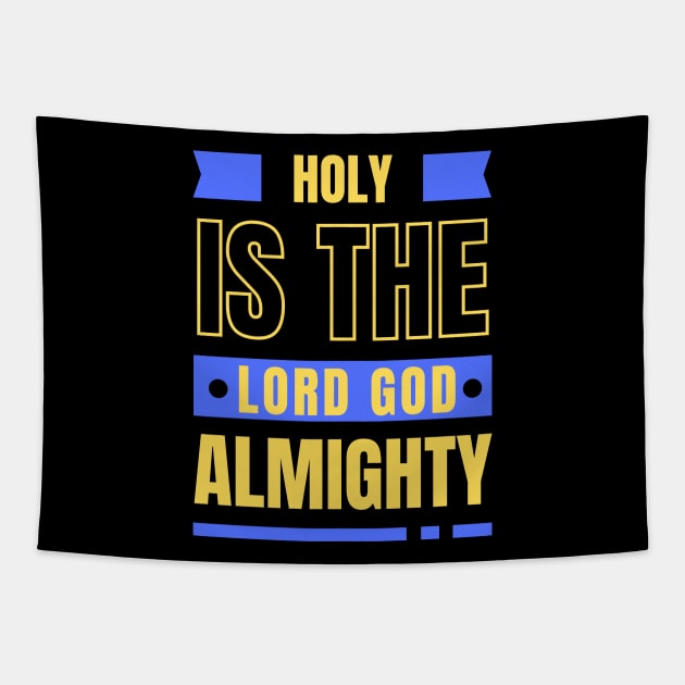 Holy Is The Lord God Almighty | Christian Tapestry by All Things Gospel