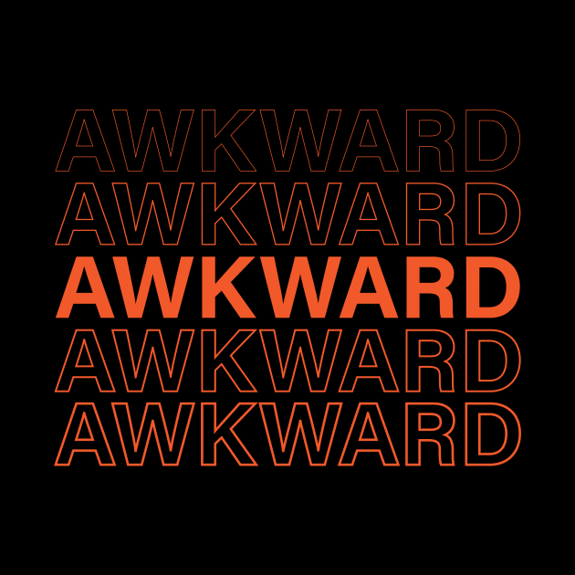 AWKWARD by encip