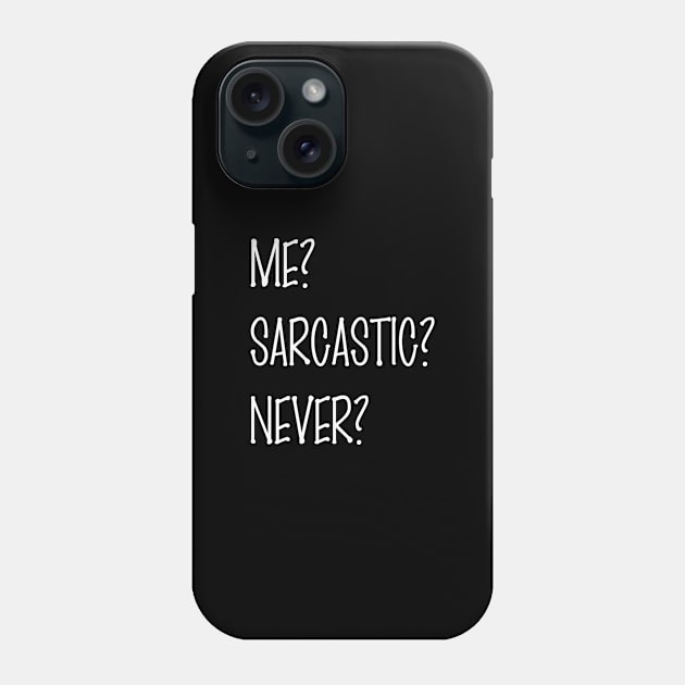 ME SARCASTIC NEVER Phone Case by Qualityshirt