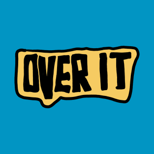 over it T-Shirt