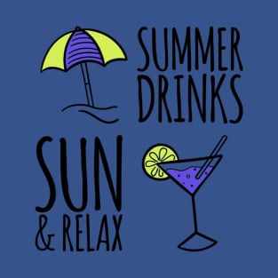 Summer drinks sun and relax enjoy life T-Shirt