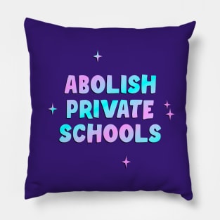 Abolish Private Schools Pillow