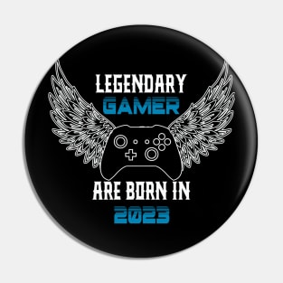 Legendary Gamer Are Born in 2023 Pin