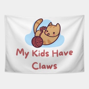 My Kids Have Claws Tapestry