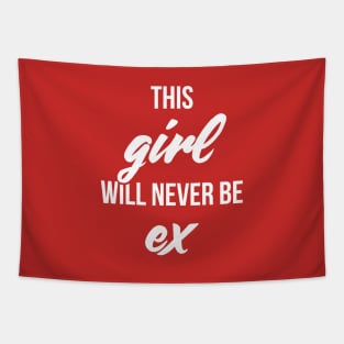 This girl will never be ex valentine Tapestry