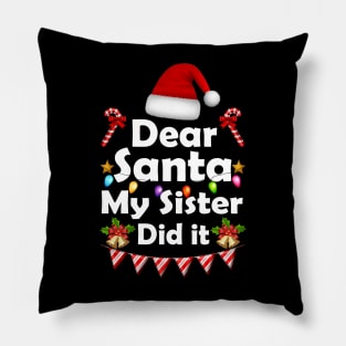 Family Funny Dear Santa My Sister Did It Christmas Pajama Pillow