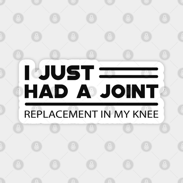 Knee surgery replacement - I just had a joint Magnet by KC Happy Shop