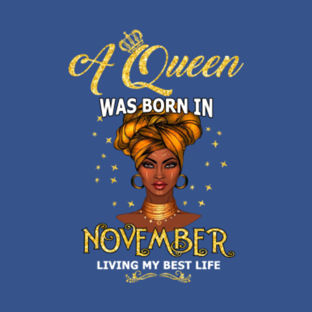 Disover Women's Queens Are Born In November Birthday Gift - Queens Are Born In November - T-Shirt