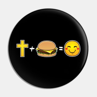 Christ plus Cheeseburgers equals happiness Christian Pin