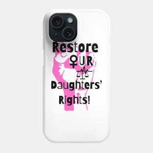 Restore Our Daughters' Rights Phone Case