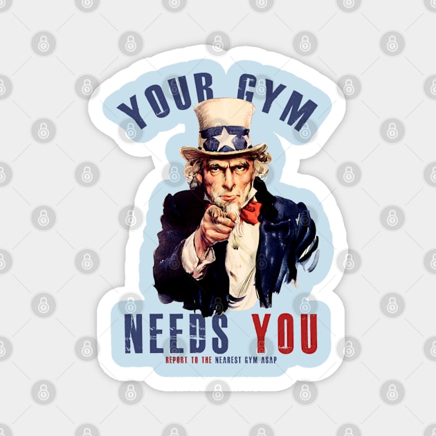 Your gym needs you Magnet by kurticide