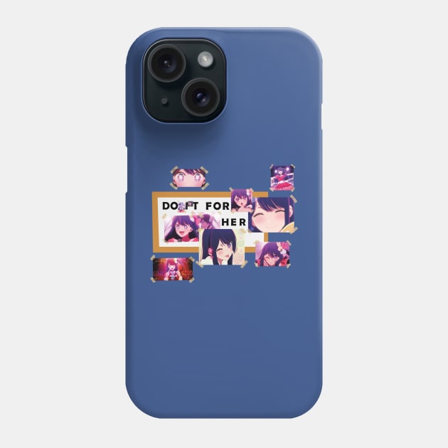 OSHI NO KO: DO IT FOR HER (WITHOUT BACKGROUND) Phone Case by FunGangStore