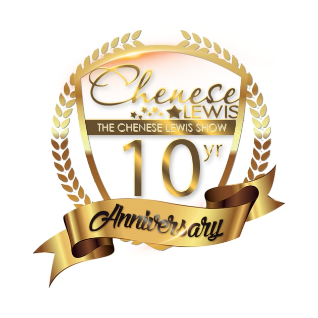 The Chenese Lewis Show Ten Year Anniversary by CheneseLewisShow