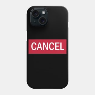 Cancel Phone Case