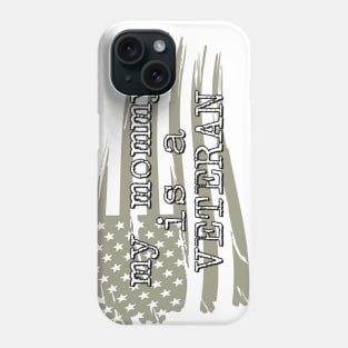 My Mommy is a Veteran Phone Case