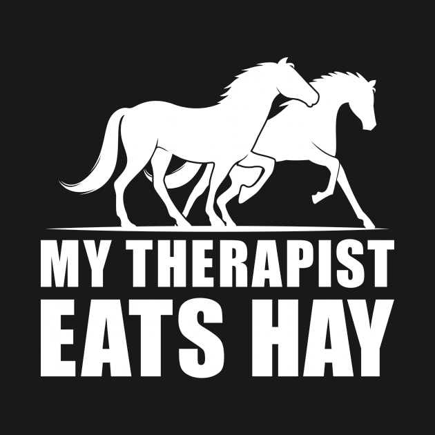 Funny Horse Lover Gifts My Therapist Eats Hay by JKFDesigns