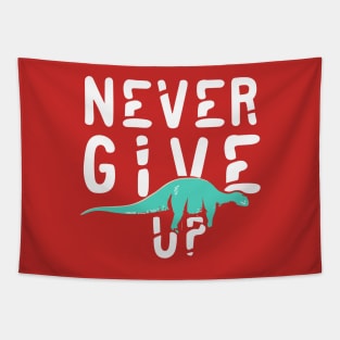 Never give up dino motivational t-shirt Tapestry