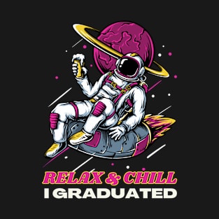 Relax and Chill I Graduated T-Shirt