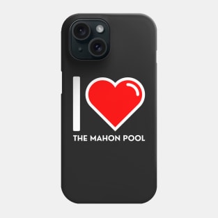 I LOVE THE MAHON POOL Phone Case