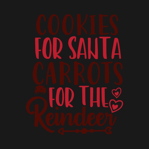 Cookies For Santa Carrots For The Reindeer by APuzzleOfTShirts