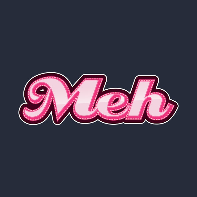 Meh Pink Girly Whatever Cute Retro Typography by Alice_Wieckowska