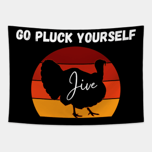 Go Pluck Yourself Turkey Day Happy Jive Thanksgiving Retro Tapestry