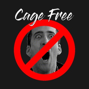 Cage Free - Nicolas Cage Meme Design Funny T-Shirt