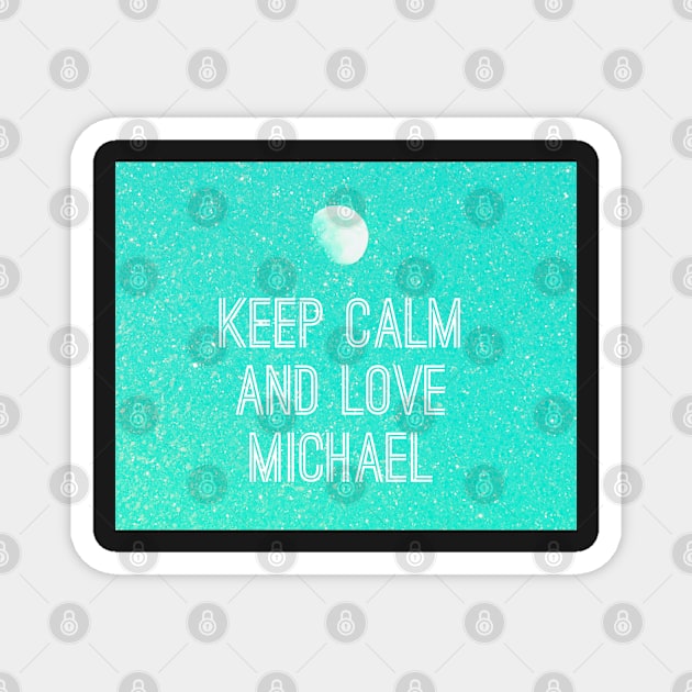 Keep calm and love Michael No. 1 Magnet by asanaworld