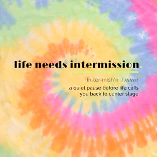 Life Needs Intermission: Busy Life Edition Pillow