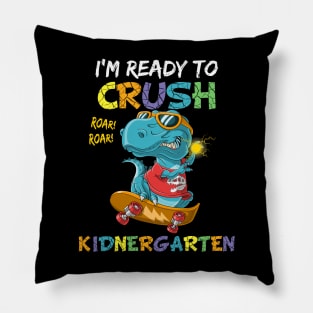 I'm Ready To Crush Kindergarten T-rex Roar skateboard Pillow