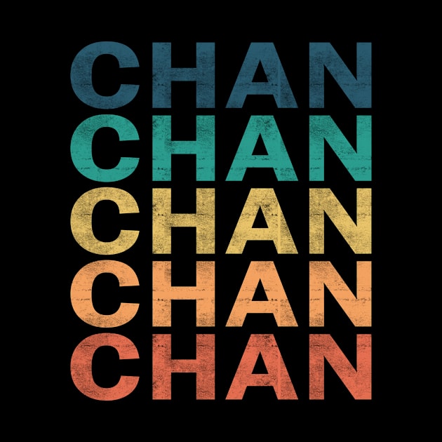 Chan Name T Shirt - Chan Vintage Retro Name Gift Item Tee by henrietacharthadfield