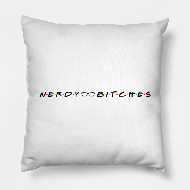 Nerdy Bitches Friends Black letters Pillow by Nerdy Bitches Podcast