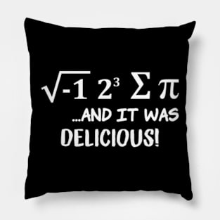 i ate sum pi math, it was delicious, math lover gift, pi day funny math, sum pi, math pun, Pillow