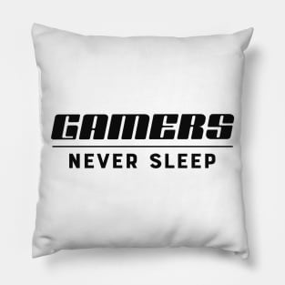 Gamer - Gamers never sleep Pillow