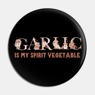 Garlic is my spirit vegetable Pin