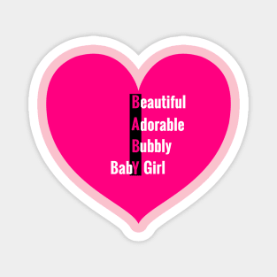BABY- Beautiful-Adorable-Bubbly-Baby Girl: Baby Girl Gift Magnet