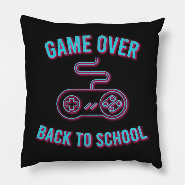 Game Over Back To School - Back To School Day Pillow by ChicGraphix