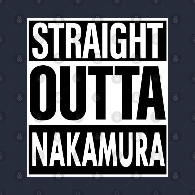 Nakamura Name Straight Outta Nakamura by ThanhNga