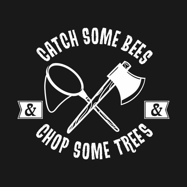 Discover Catch Some Bees and Chop Some Trees (White) - Animal Crossing New Horizons - T-Shirt