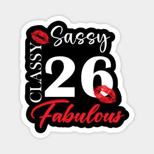 Sassy classy fabulous 26, 26th birth day shirt ideas,26th birthday, 26th birthday shirt ideas for her, 26th birthday shirts Magnet