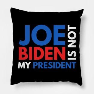 Joe Biden Is Not My President 2020 Pillow