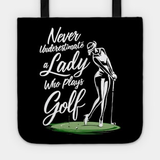 Never Underestimate A Lady Who Plays Golf. Funny Tote